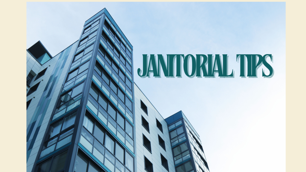 Janitorial Tips