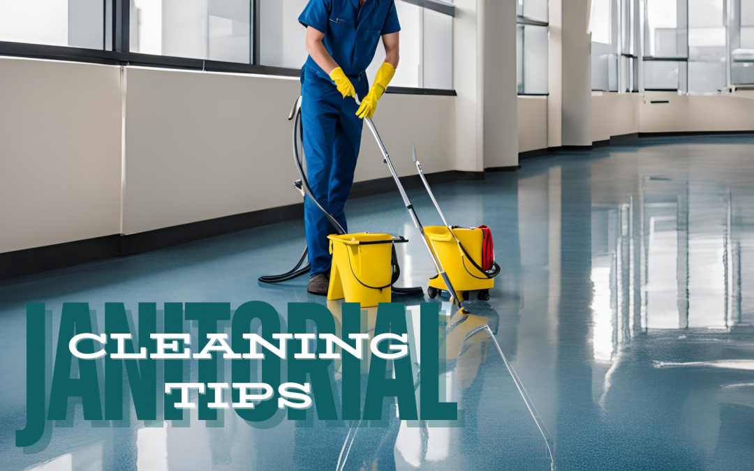 Janitorial Cleaning Tips