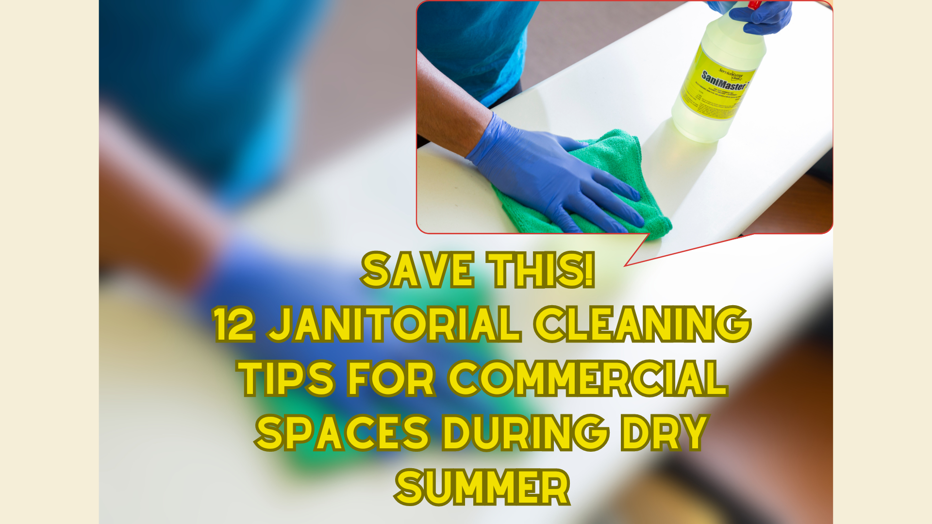 Save This! 12 Janitorial Cleaning Tips for Commercial Spaces During Dry Summer